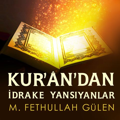 Kur’ân’dan İdrake Yansıyanlar